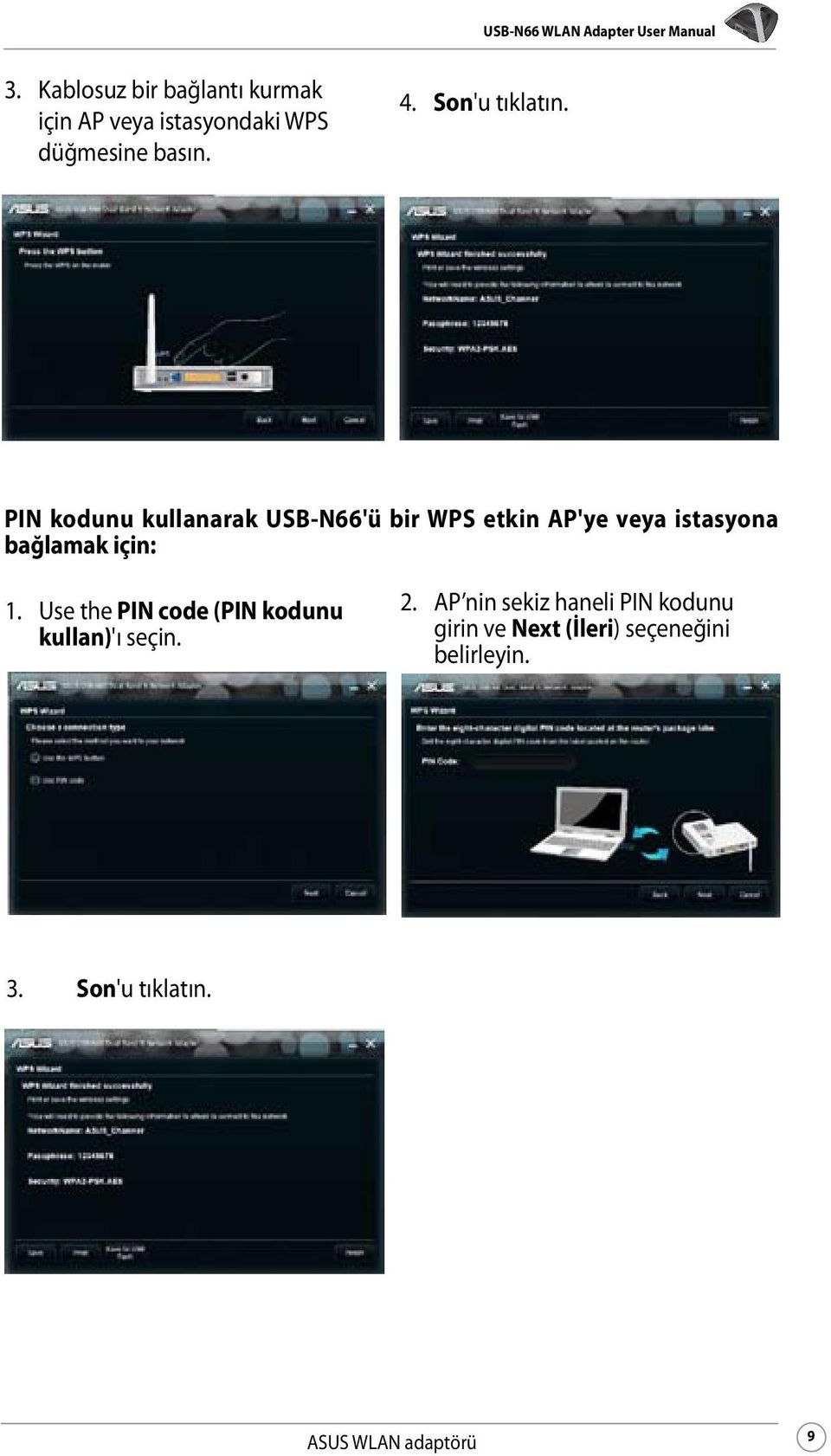 PIN kodunu kullanarak USB-N66'ü bir WPS etkin AP'ye veya istasyona bağlamak için: 1.