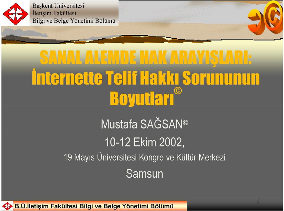 Boyutları Mustafa SAĞSAN 10-12 Ekim 2002, 19 Mayıs Üniversitesi Kongre
