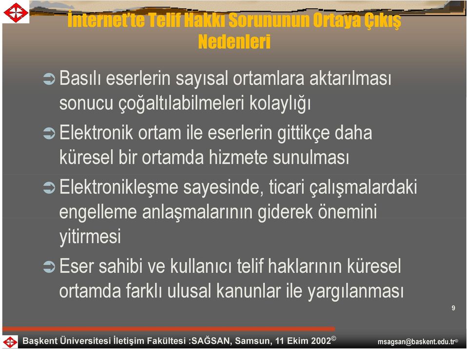 hizmete sunulması Elektronikleşme sayesinde, ticari çalışmalardaki engelleme anlaşmalarının giderek