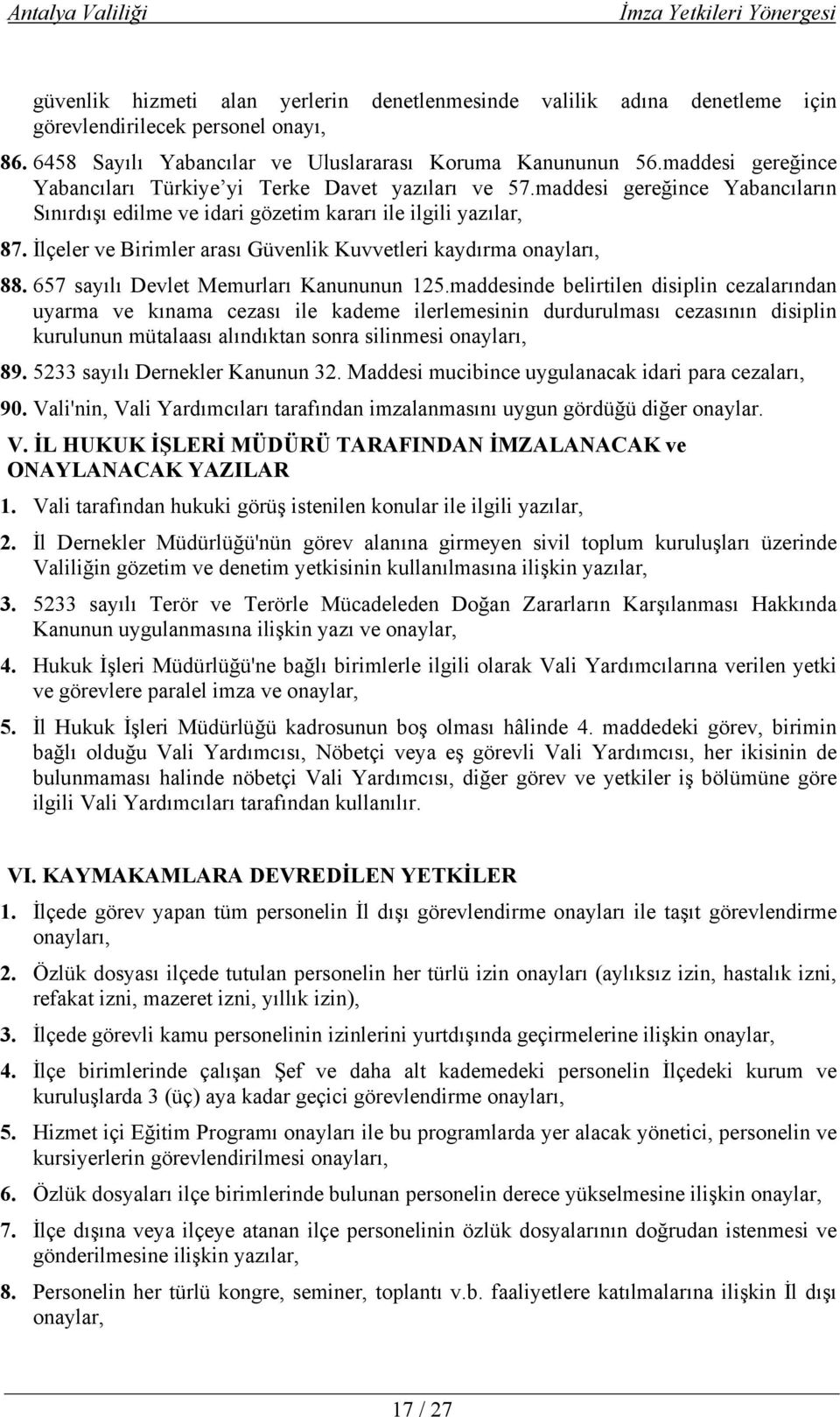 İlçeler ve Birimler arası Güvenlik Kuvvetleri kaydırma onayları, 88. 657 sayılı Devlet Memurları Kanununun 125.