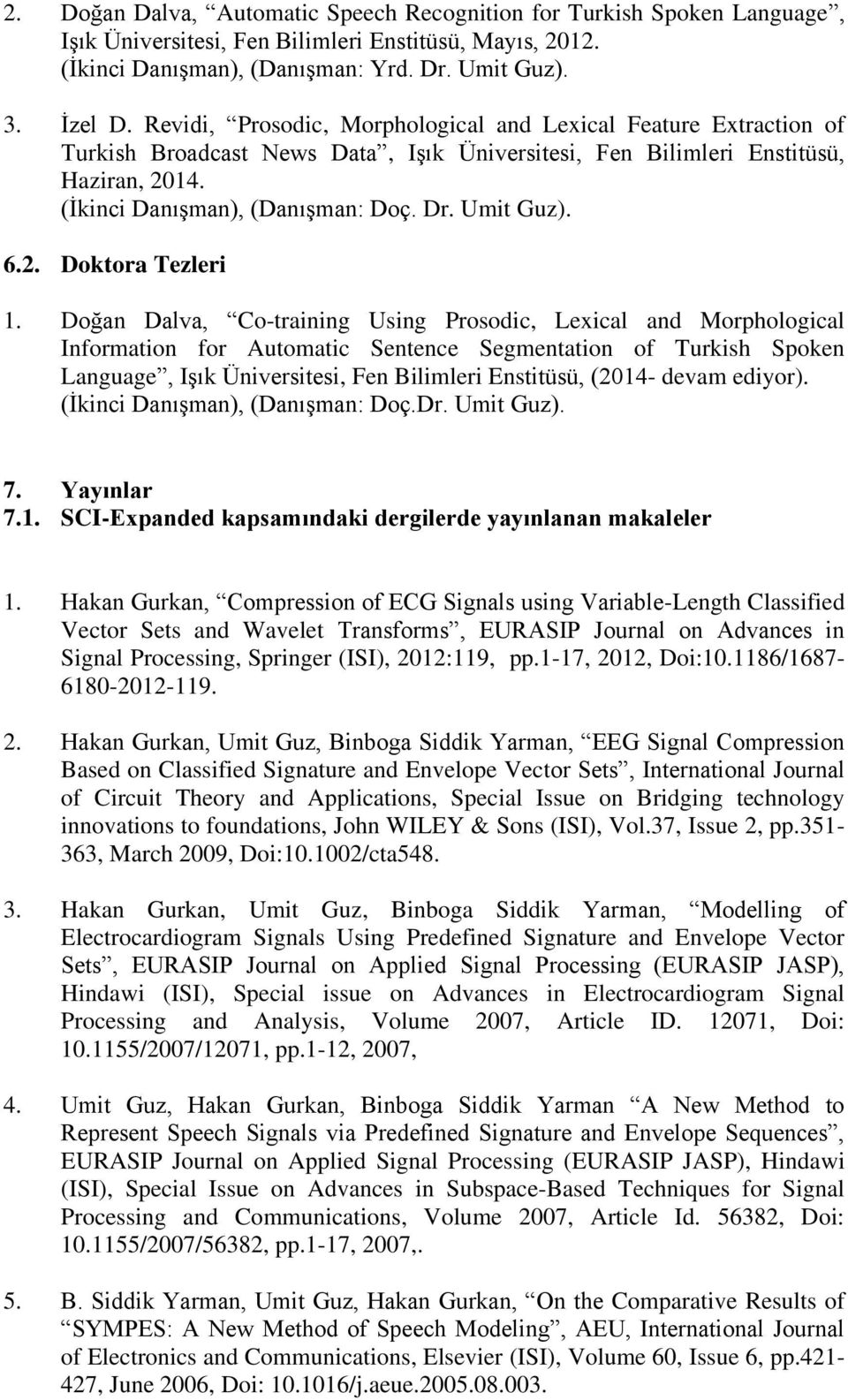 Umit Guz). 6.2. Doktora Tezleri 1.