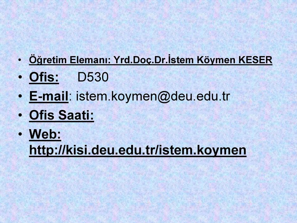 E-mail: istem.koymen@deu.edu.