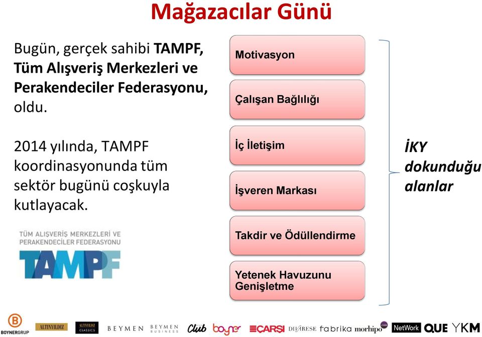 2014 yılında, TAMPF koordinasyonunda tüm sektör bugünü coşkuyla kutlayacak.