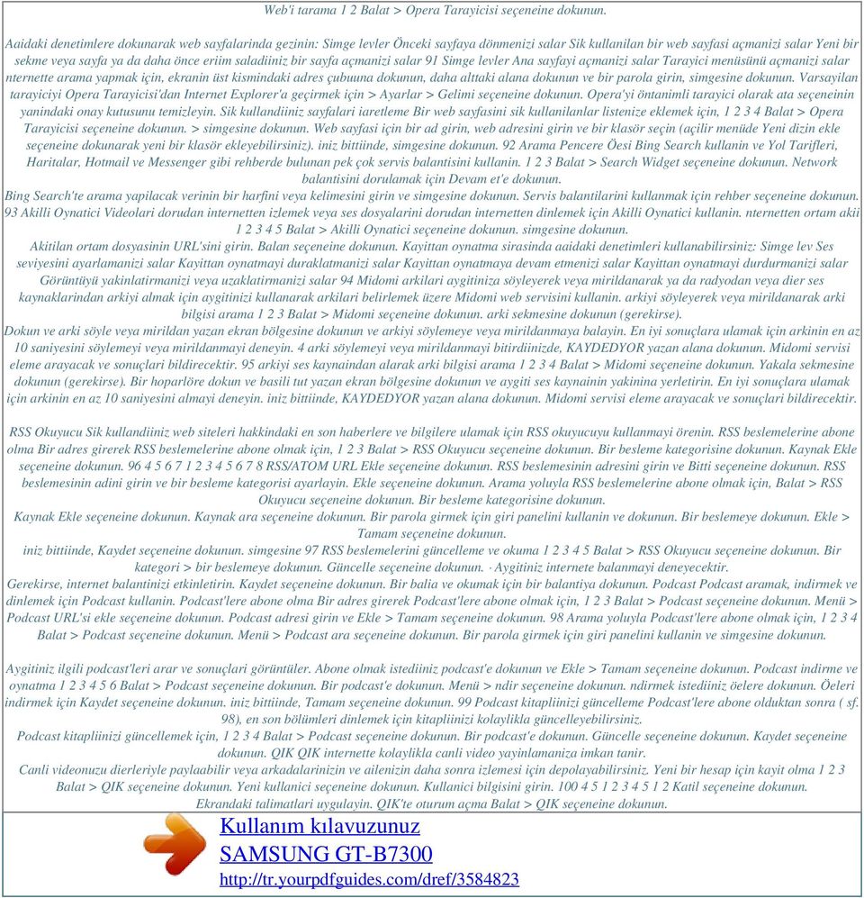 saladiiniz bir sayfa açmanizi salar 91 Simge levler Ana sayfayi açmanizi salar Tarayici menüsünü açmanizi salar nternette arama yapmak için, ekranin üst kismindaki adres çubuuna dokunun, daha alttaki