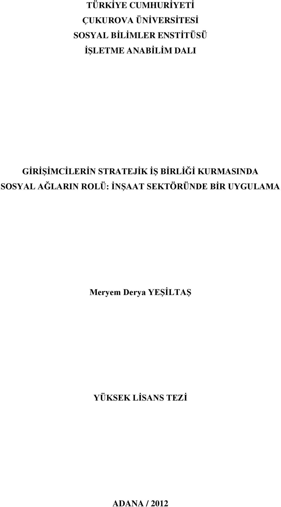 BİRLİĞİ KURMASINDA SOSYAL AĞLARIN ROLÜ: İNŞAAT SEKTÖRÜNDE