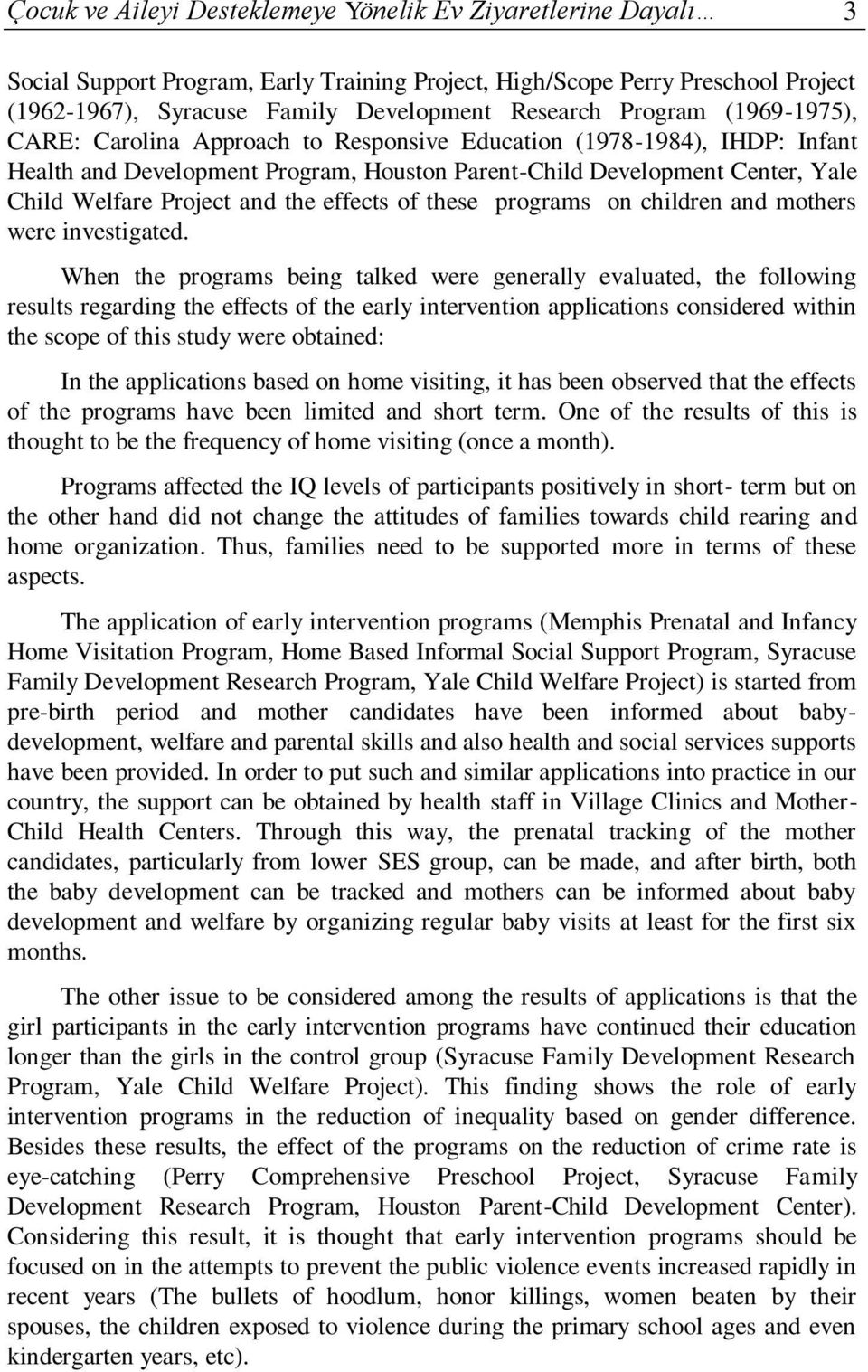 the effects of these programs on children and mothers were investigated.