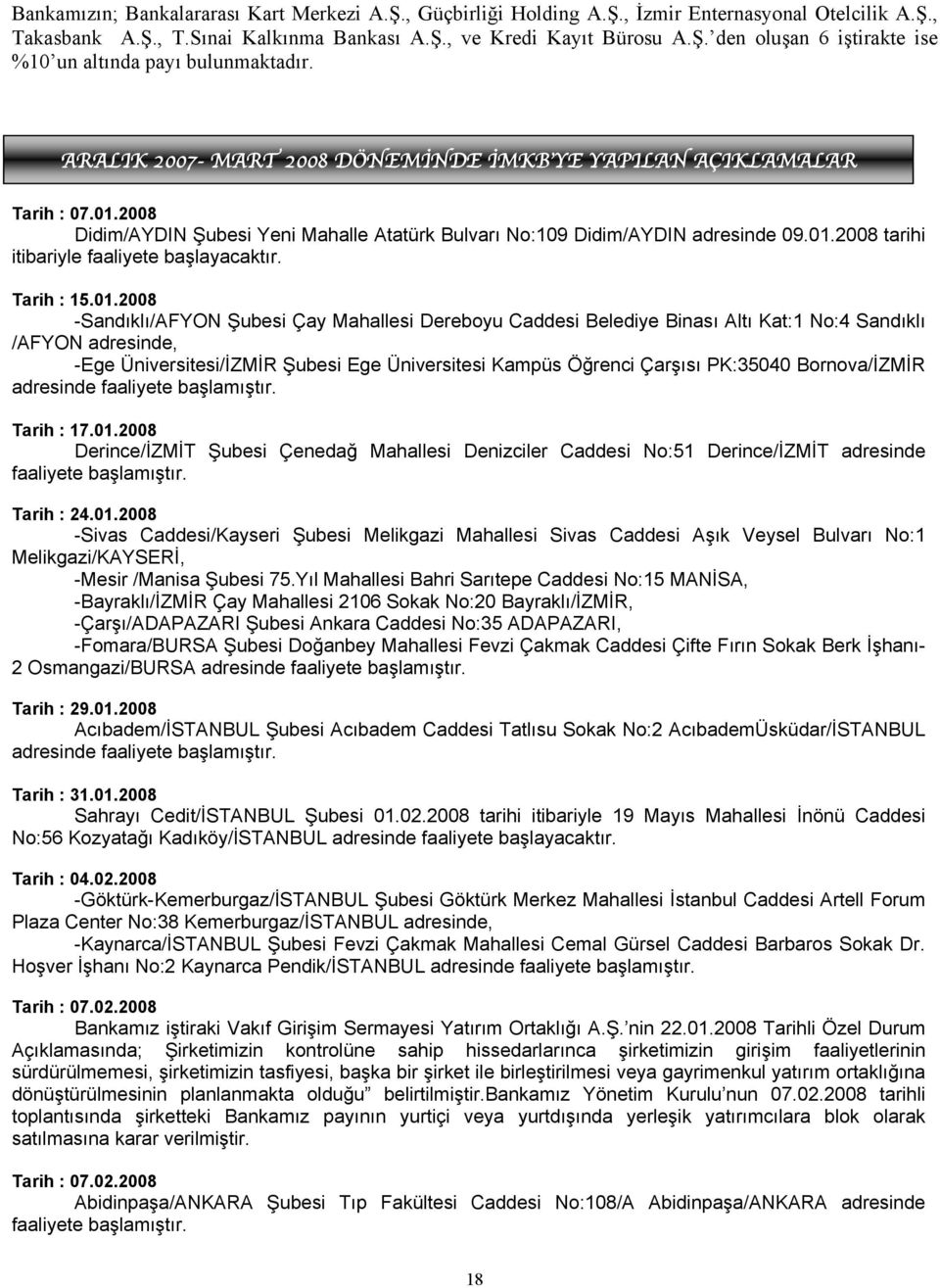 2008 Didim/AYDIN Şubesi Yeni Mahalle Atatürk Bulvarı No:109 Didim/AYDIN adresinde 09.01.