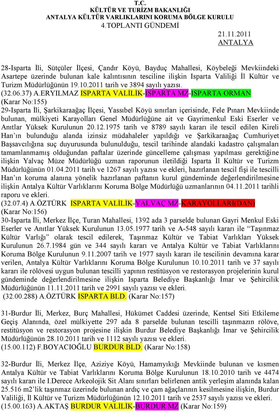 Turizm Müdürlüğünün 19.10.2011 tarih ve 3894 sayılı yazısı. (32.06.37) A.