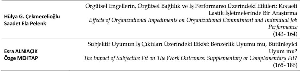 Üzerindeki Etkileri: Kocaeli Lastik İşletmelerinde Bir Araştırma Effects of Organızational Impediments on Organizational