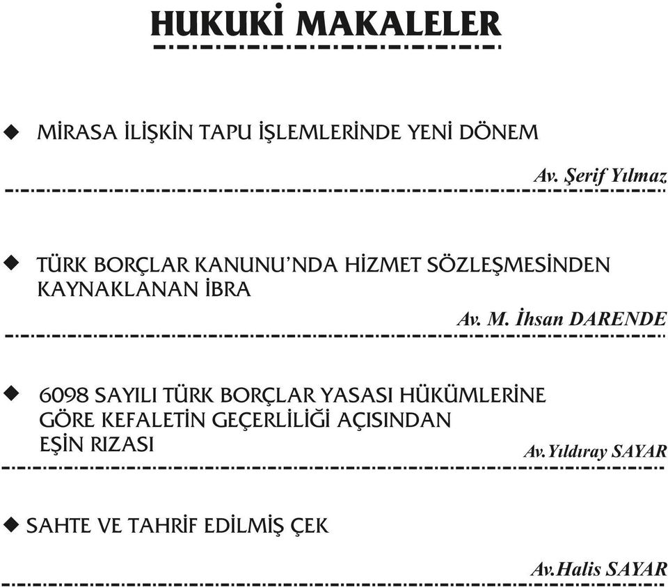 M. İhsan DARENDE 6098 SAYILI TÜRK BORÇLAR YASASI HÜKÜMLERİNE GÖRE KEFALETİN