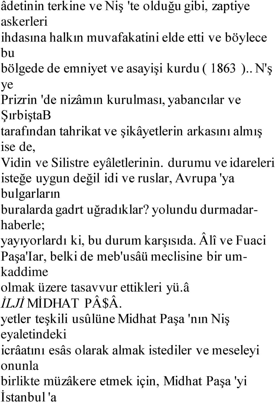 durumu ve idareleri isteğe uygun değil idi ve ruslar, Avrupa 'ya bulgarların buralarda gadrt uğradıklar? yolundu durmadarhaberle; yayıyorlardı ki, bu durum karşısıda.