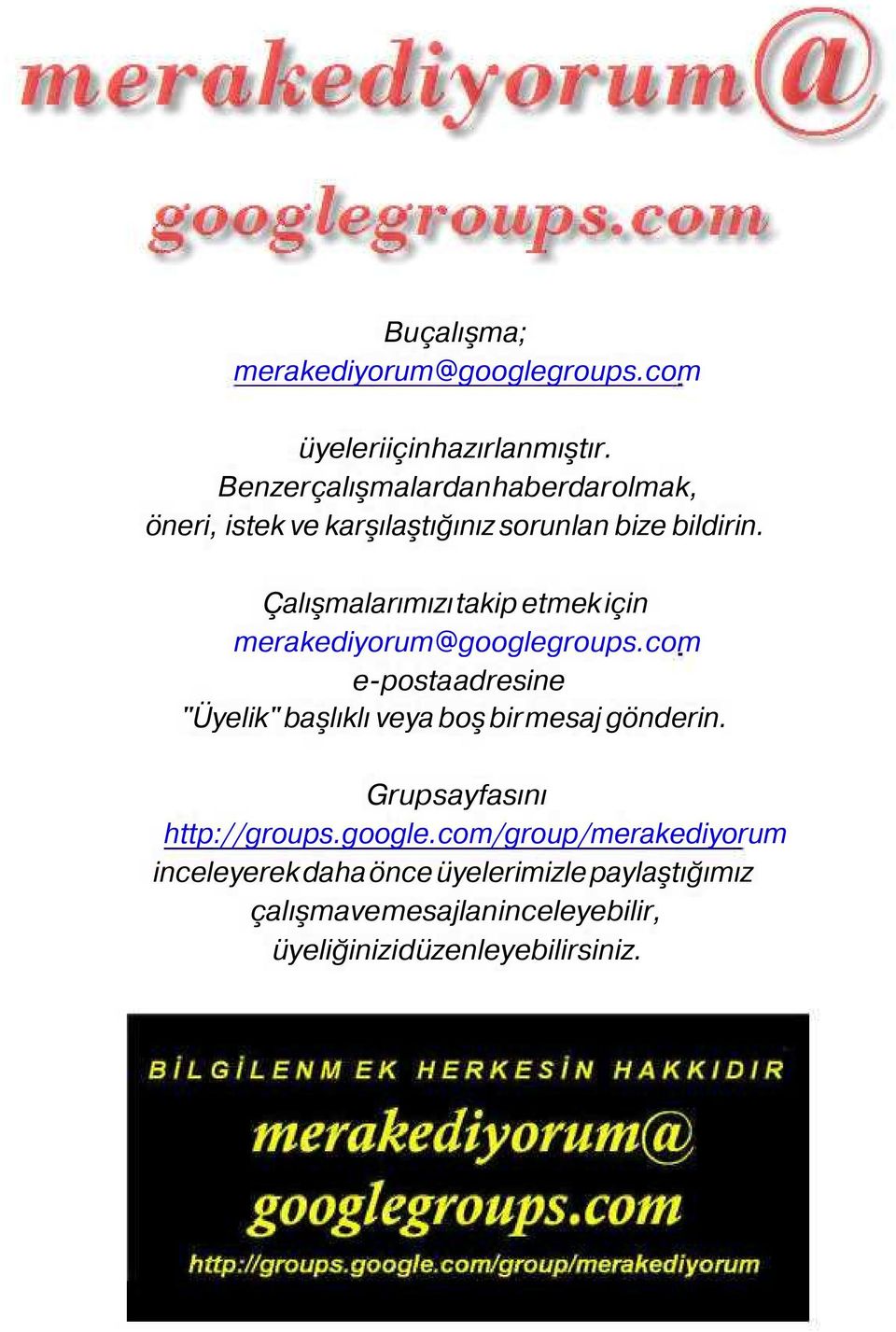 Çalışmalarımızı takip etmek için merakediyorum@googlegroups.