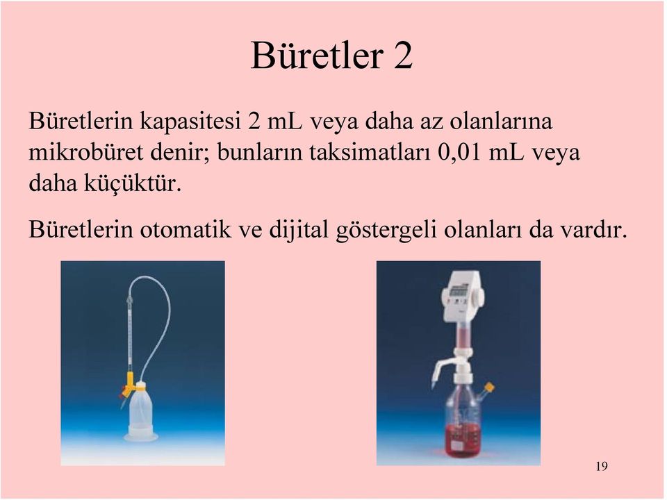 taksimatları 0,01 ml veya daha küçüktür.