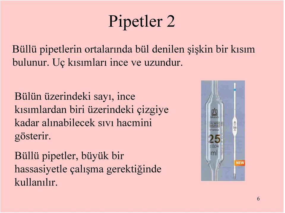 Bülün üzerindeki sayı, ince kısımlardan biri üzerindeki çizgiye kadar