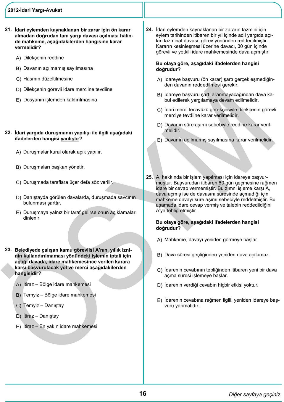 aşağıdaki ifadelerden hangisi yanlıştır? 24.