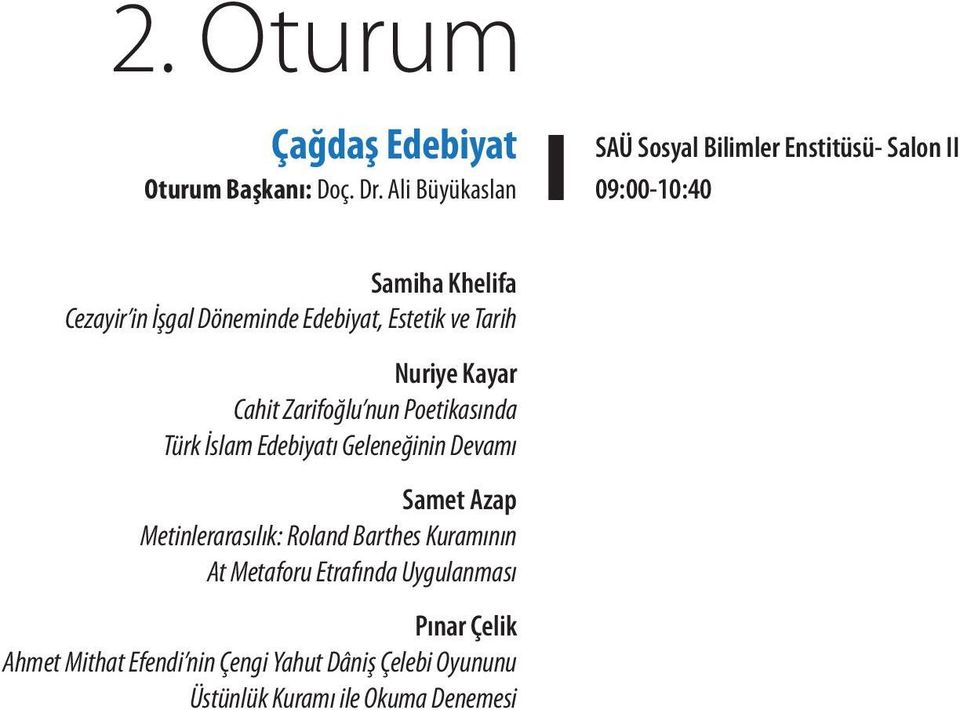 Edebiyat, Estetik ve Tarih Nuriye Kayar Cahit Zarifoğlu nun Poetikasında Türk İslam Edebiyatı Geleneğinin Devamı