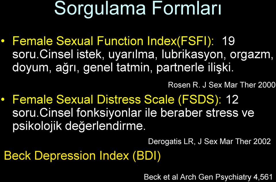 J Sex Mar Ther 2000 Female Sexual Distress Scale (FSDS): 12 soru.