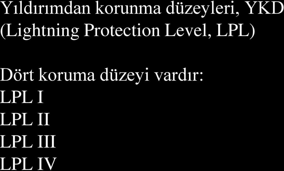 Level, LPL) Dört koruma düzeyi