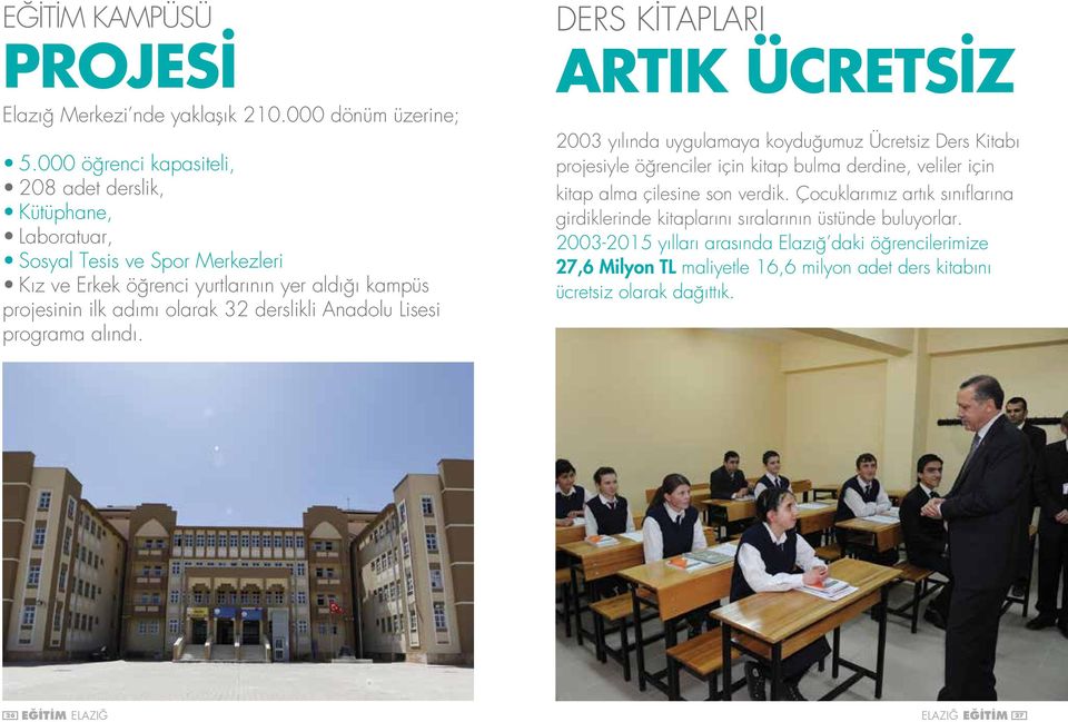 derslikli Anadolu Lisesi programa alındı.