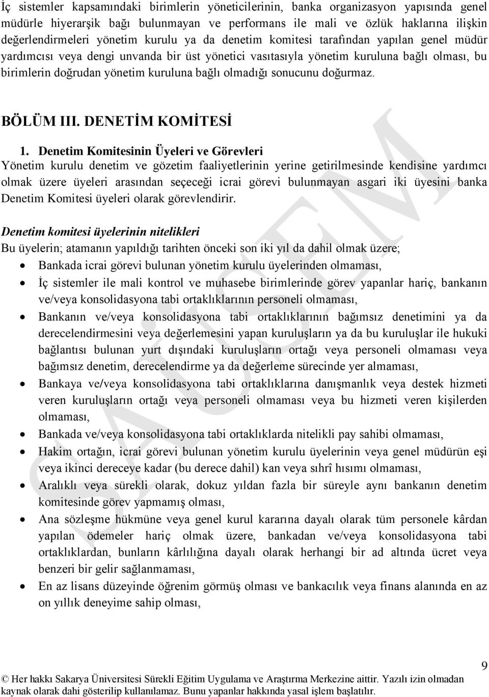 olmadığı sonucunu doğurmaz. BÖLÜM III. DENETİM KOMİTESİ 1.