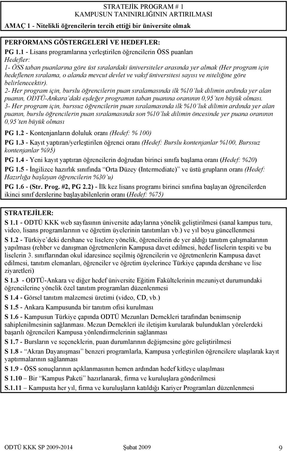 alanda mevcut devlet ve vakıf üniversitesi sayısı ve niteliğine göre belirlenecektir).