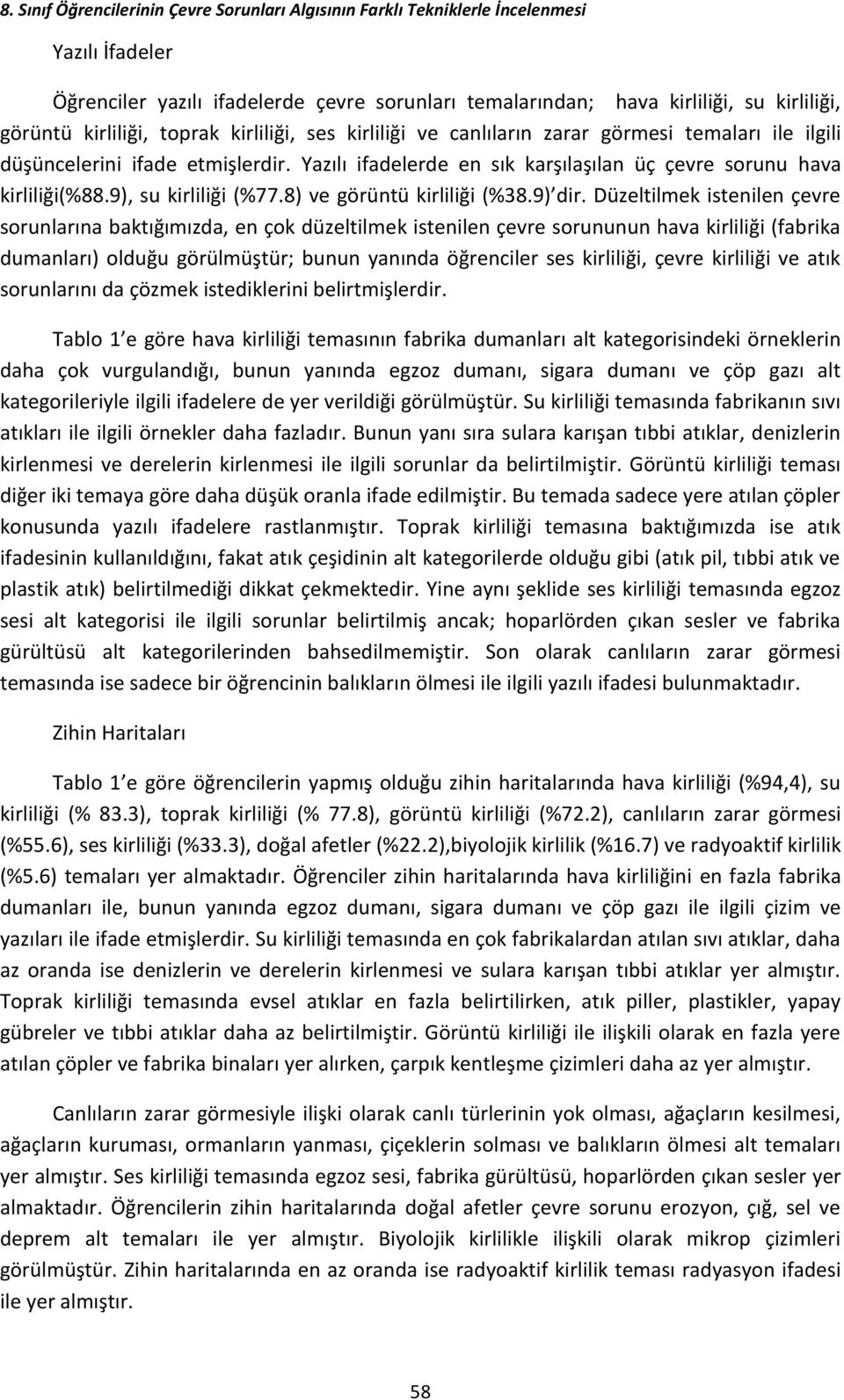 9), su kirliliği (%77.8) ve görüntü kirliliği (%38.9) dir.