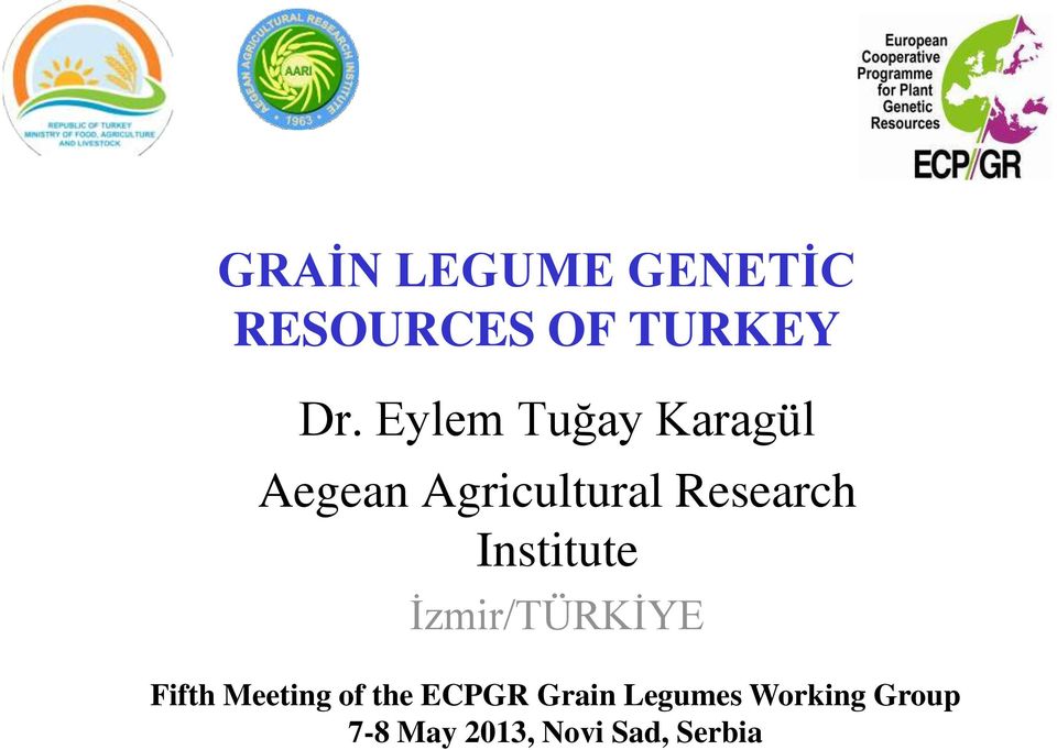 Institute İzmir/TÜRKİYE Fifth Meeting of the ECPGR