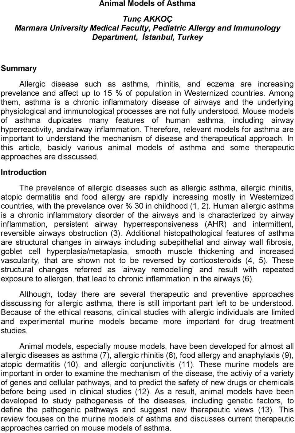 Among them, asthma is a chronic inflammatory disease of airways and the underlying physiological and immunological processes are not fully understood.