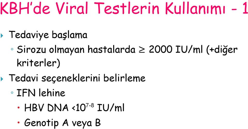 (+diğer kriterler) Tedavi seçeneklerini