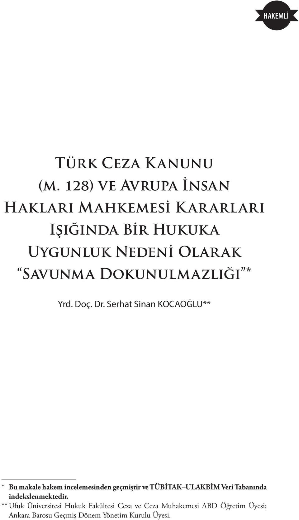 Dokunulmazlığı * Yrd. Doç. Dr.