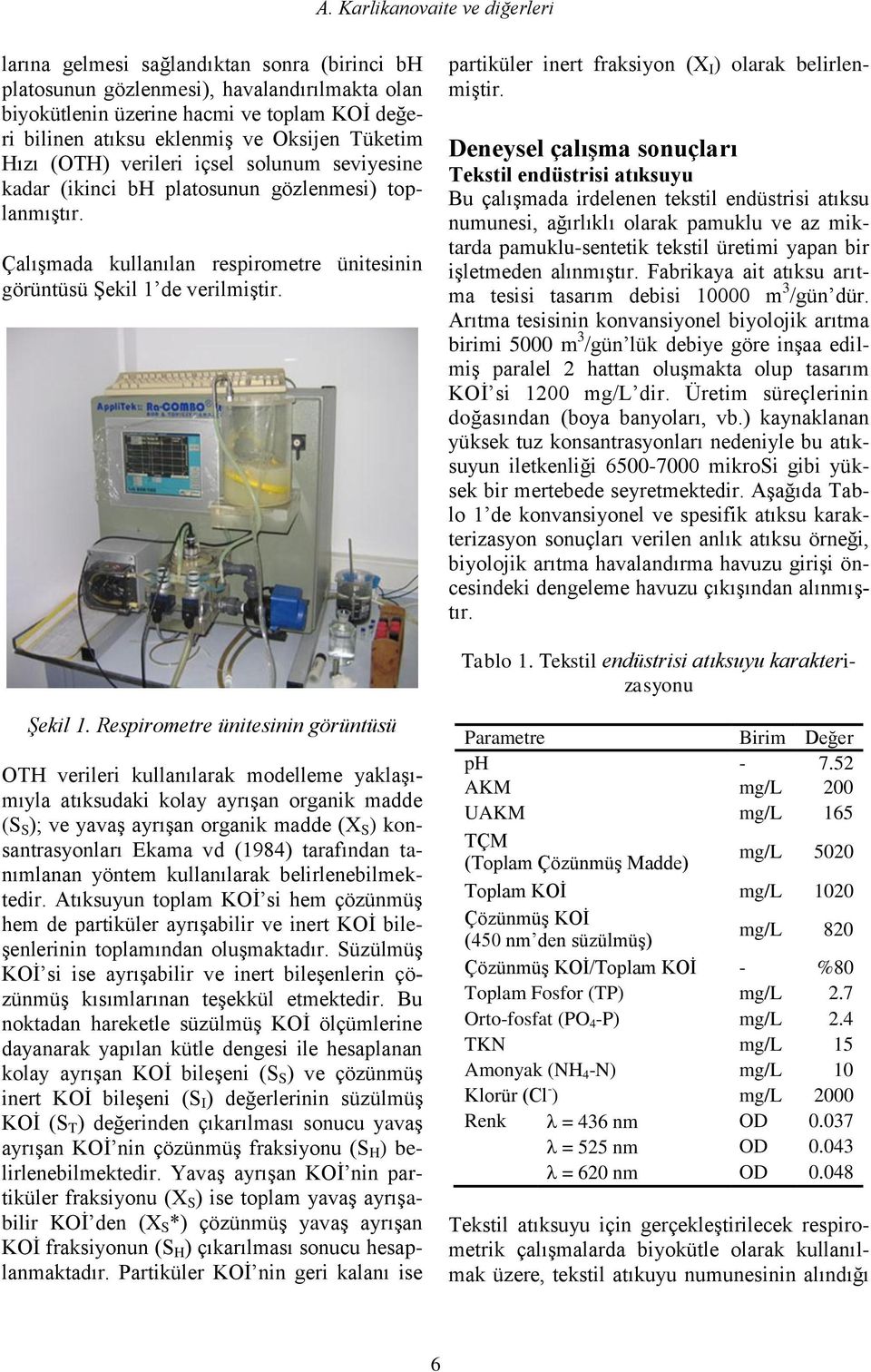 partiküler inert fraksiyon (X I ) olarak belirlenmiştir.