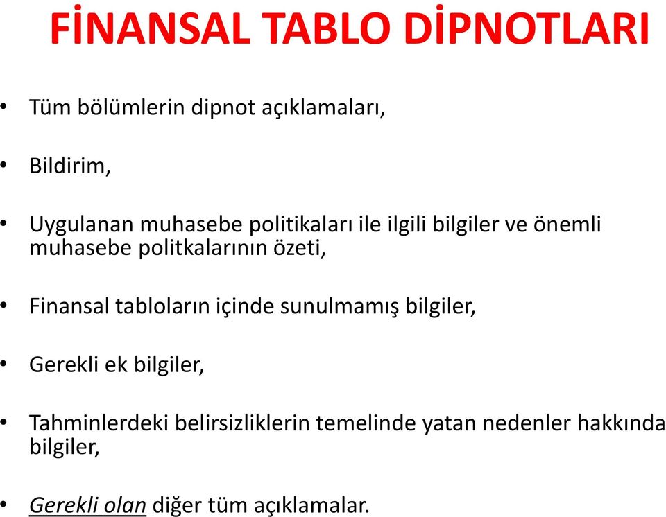 Finansal tabloların içinde sunulmamış bilgiler, Gerekli ek bilgiler, Tahminlerdeki