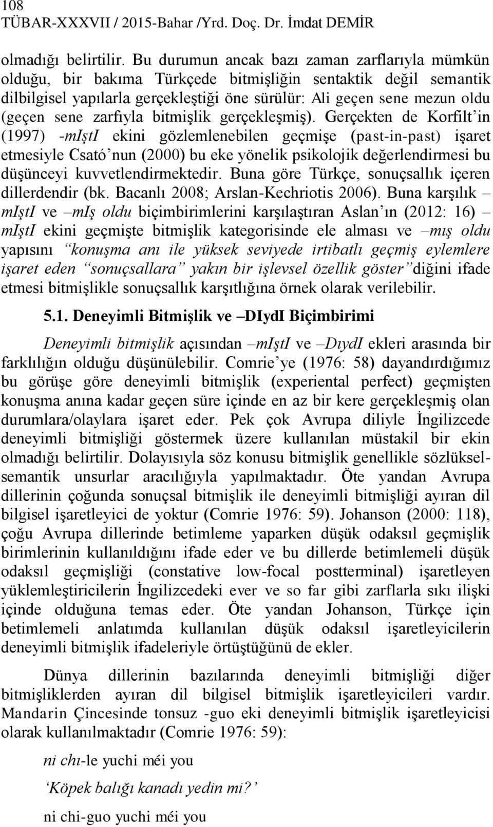 zarfıyla bitmişlik gerçekleşmiş).