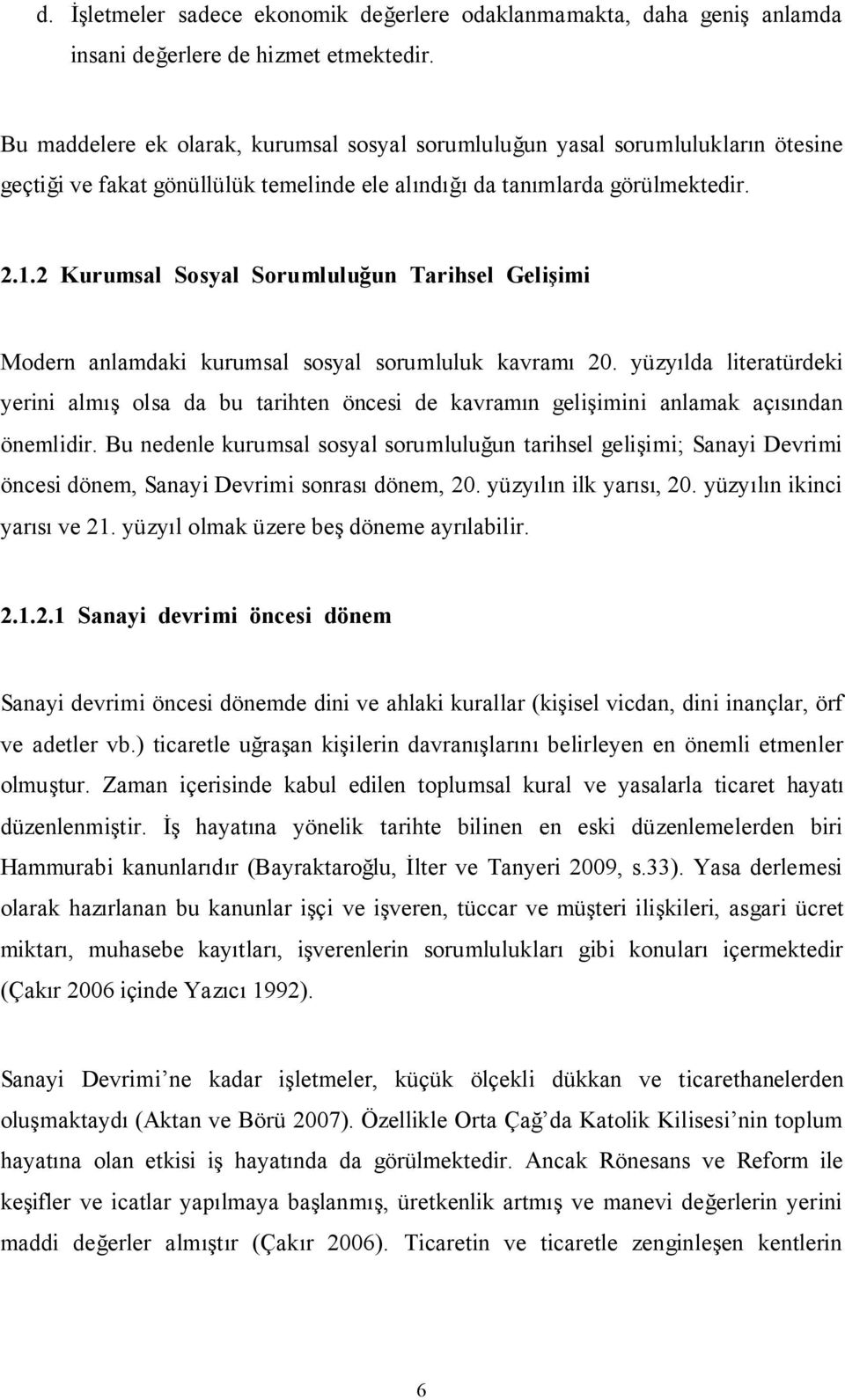 2 Kurumsal Sosyal Sorumlulu#un Tarihsel Geli$imi Modern anlamdaki kurumsal sosyal sorumluluk kavram 20.