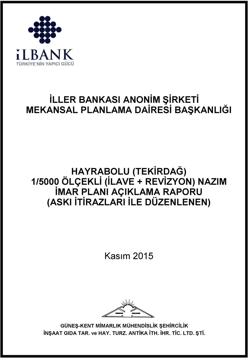 RAPORU (ASKI İTİRAZLARI İLE DÜZENLENEN) Kasım 2015 GÜNEŞ-KENT MİMARLIK