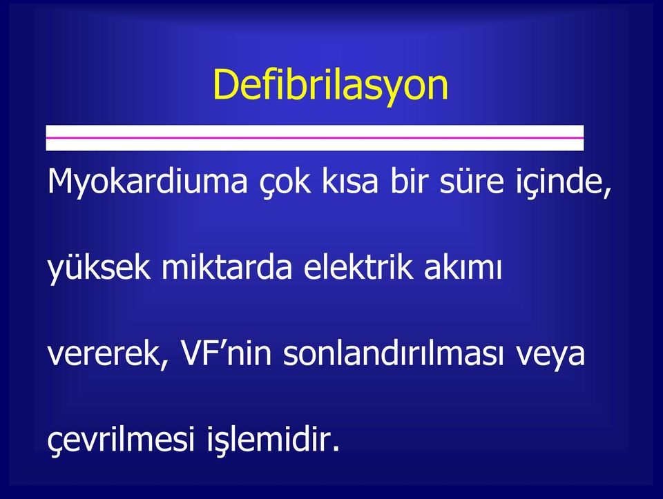 elektrik akımı vererek, VF nin