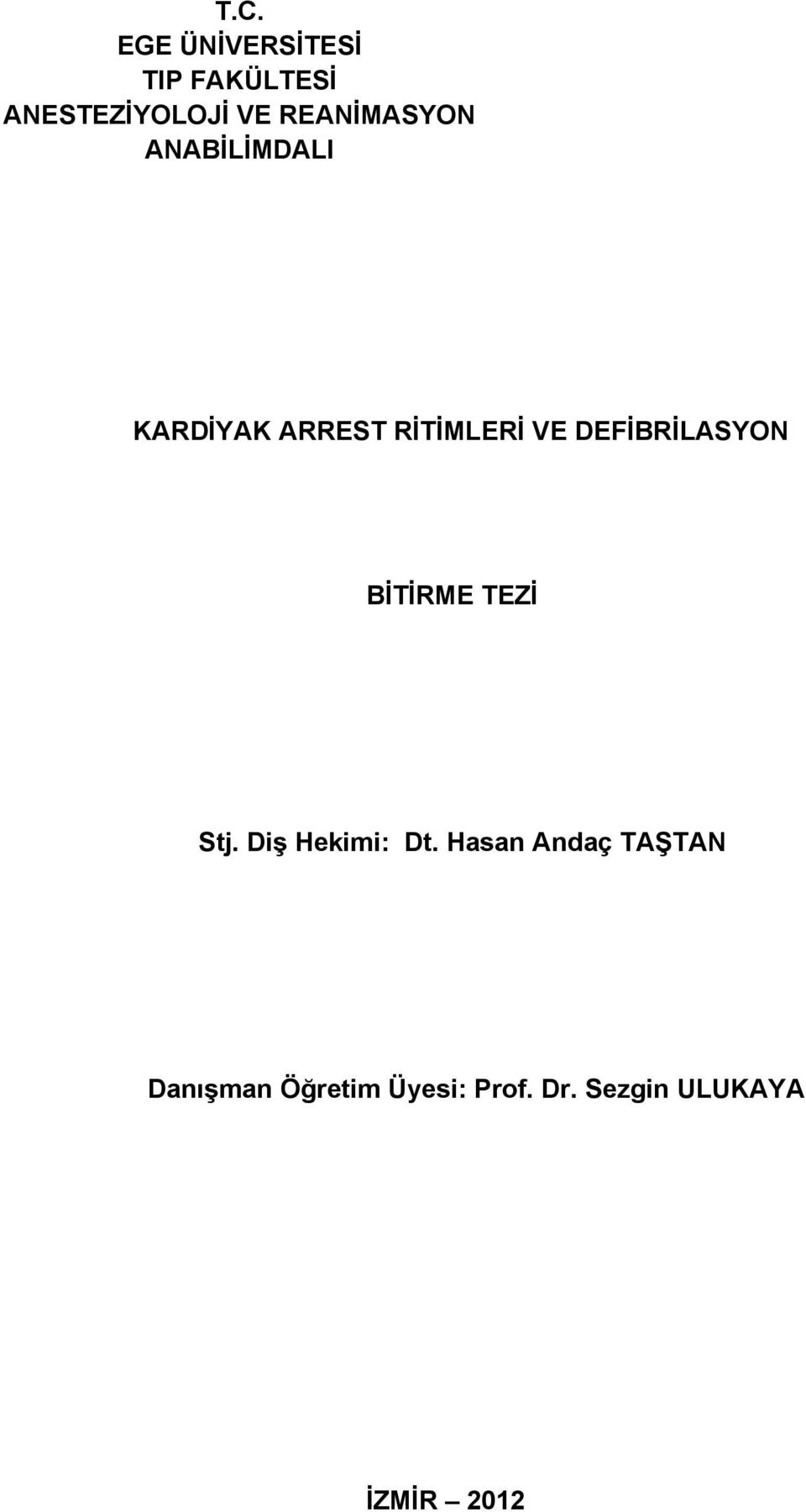 DEFİBRİLASYON BİTİRME TEZİ Stj. Diş Hekimi: Dt.