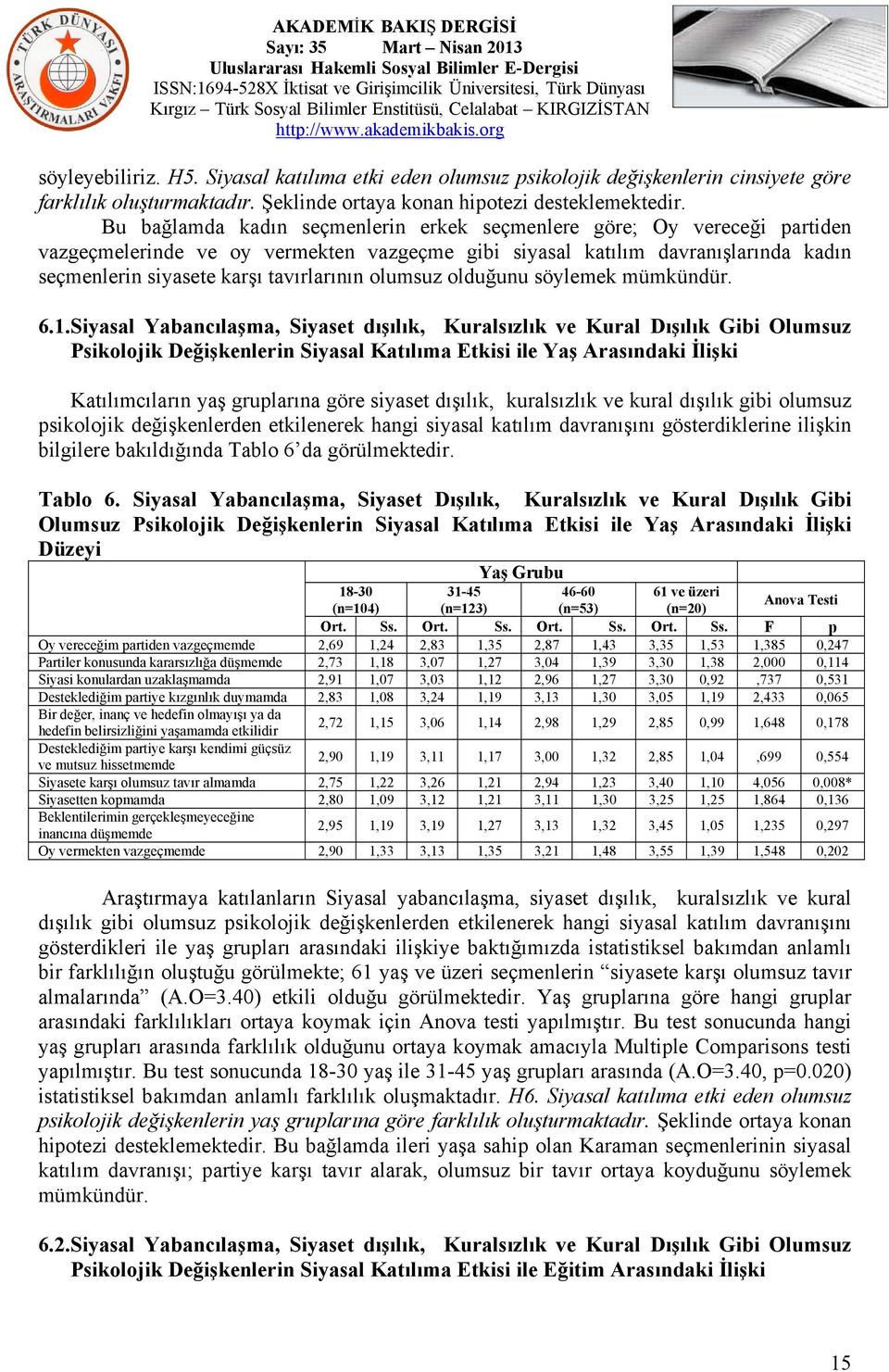 olumsuz olduğunu söylemek mümkündür. 6.1.