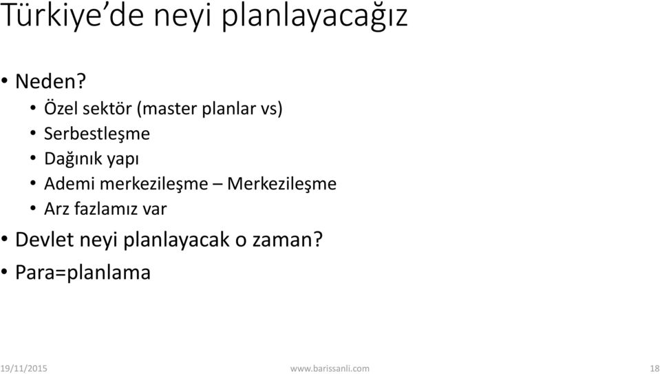 yapı Ademi merkezileşme Merkezileşme Arz fazlamız var