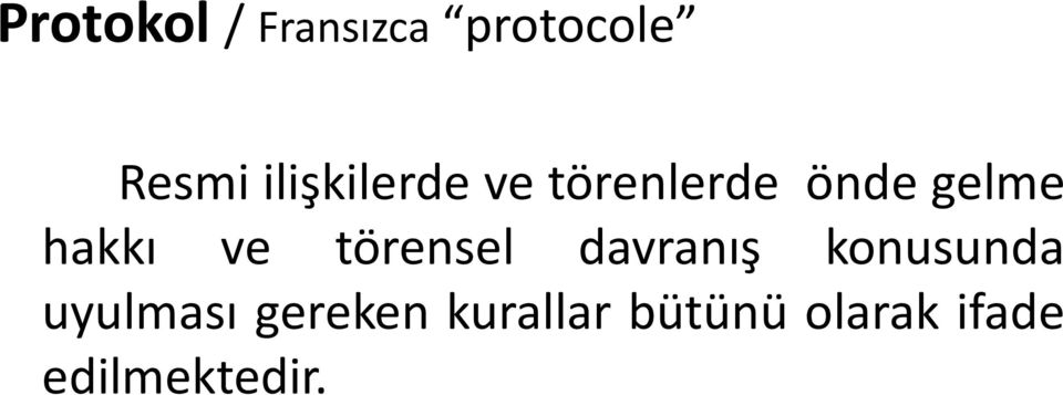 ve törensel davranış konusunda uyulması