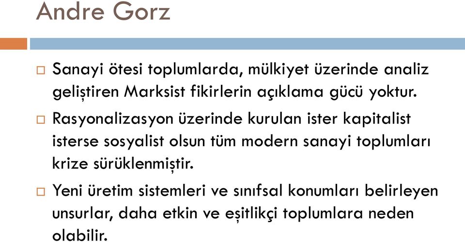 Rasyonalizasyon üzerinde kurulan ister kapitalist isterse sosyalist olsun tüm modern