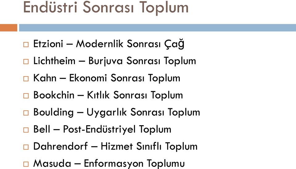 Sonrası Toplum Boulding Uygarlık Sonrası Toplum Bell