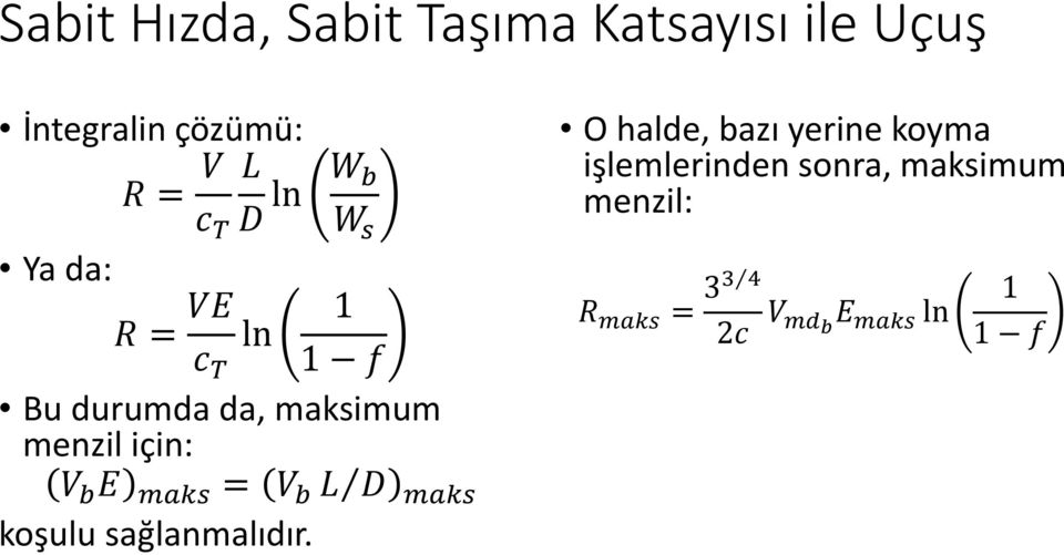 maksimum menzil için: koşulu sağlanmalıdır.