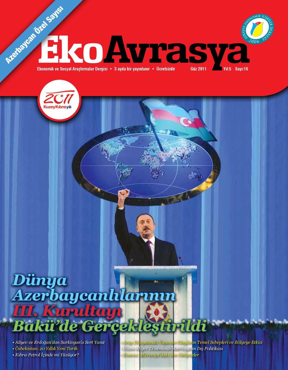 Kurultayı Bakü de Gerçekleştirildi Aliyev ve Erdoğan dan Sarkisyan a Sert Yanıt Özbekistan: 20 Yıllık Yeni Tarih