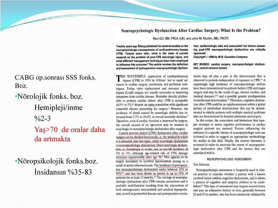 Hemipleji/inme %2-3 Yaş>70 de oralar