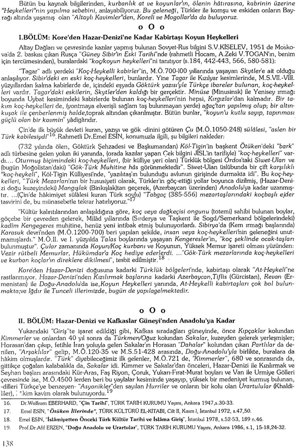 BÖLÜM: Kore'den Hazar-Denizî'ne Kadar Kabirtaşı Koyun Heykelleri Altay Dağları ve çevresinde kazılar yapmış bulunan Sovyet-Rus bilgini S.V.KİSELEV, 1951 de Moskova'da 2.