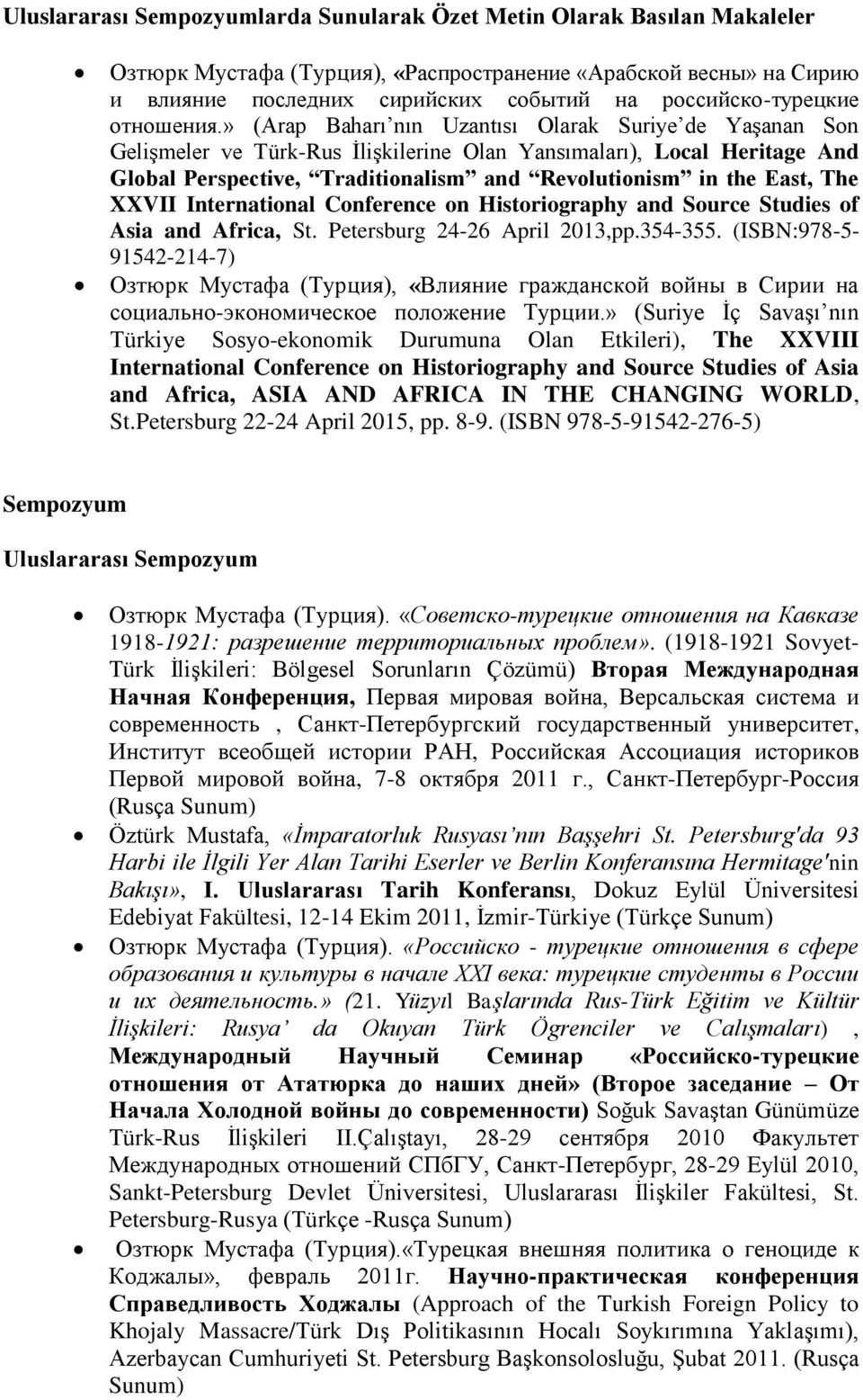 » (Arap Baharı nın Uzantısı Olarak Suriye de Yaşanan Son Gelişmeler ve Türk-Rus İlişkilerine Olan Yansımaları), Local Heritage And Global Perspective, Traditionalism and Revolutionism in the East,