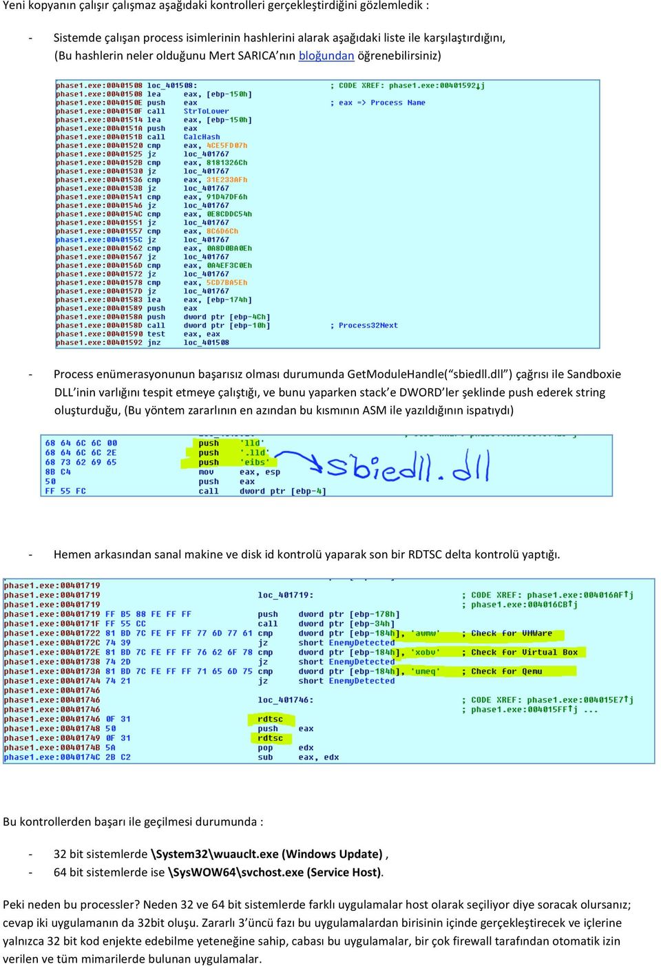 dll )çağrısıilesandboxie DLL ininvarlığınıtespitetmeyeçalıştığı,vebunuyaparkenstack edword lerşeklindepushederekstring oluşturduğu,(buyöntemzararlınınenazındanbukısmınınasmileyazıldığınınispatıydı)