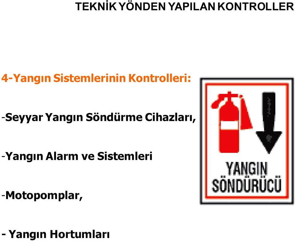 Söndürme Cihazları, -Yangın Alarm ve