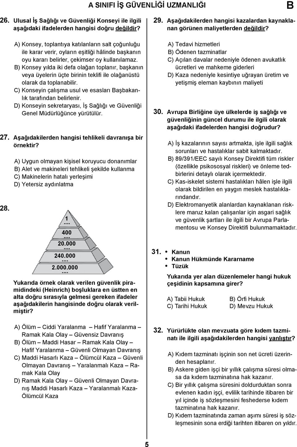 B) Konsey yılda iki defa olağan toplanır, başkanın veya üyelerin üçte birinin teklifi ile olağanüstü olarak da toplanabilir. C) Konseyin çalışma usul ve esasları Başbakanlık tarafından belirlenir.